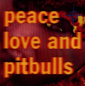 Peace Love and Pitbulls - Peace Love and Pitbulls