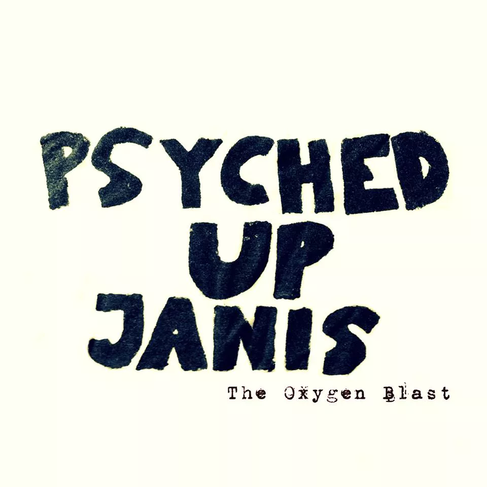 The Oxygen Blast - Psyched Up Janis