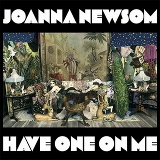 Have One On Me - Joanna Newsom