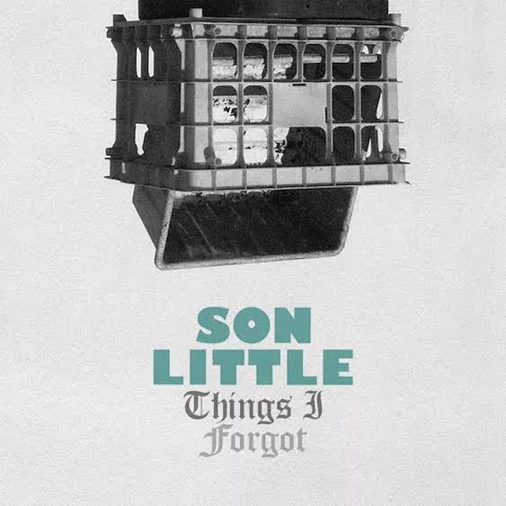 Things I Forgot  - Son Little