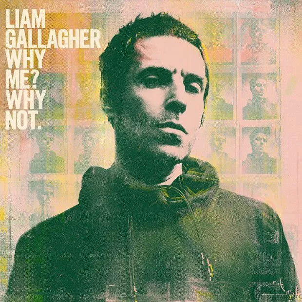 Why Me? Why Not.  - Liam Gallagher