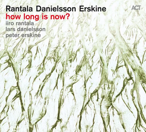 How Long Is Now? - Rantala Danielsson Erskine