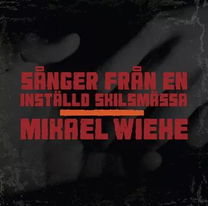 Sånger Från En Inställd Skilsmässa - Mikael Wiehe