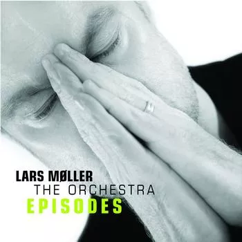 Episodes - Lars Møller The Orchestra