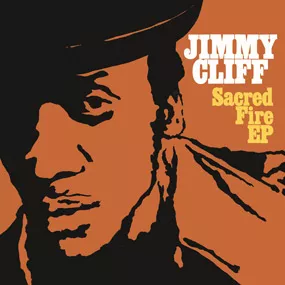 Sacred Fire - Jimmy Cliff