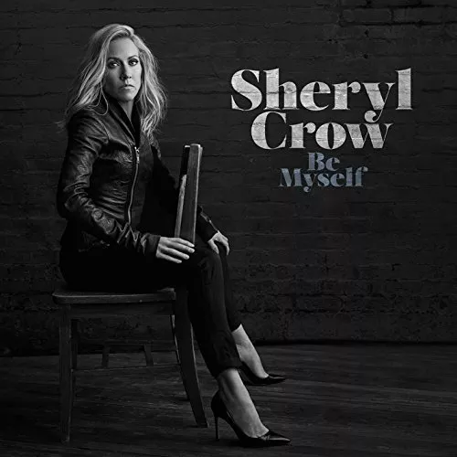 Be Myself - Sheryl Crow