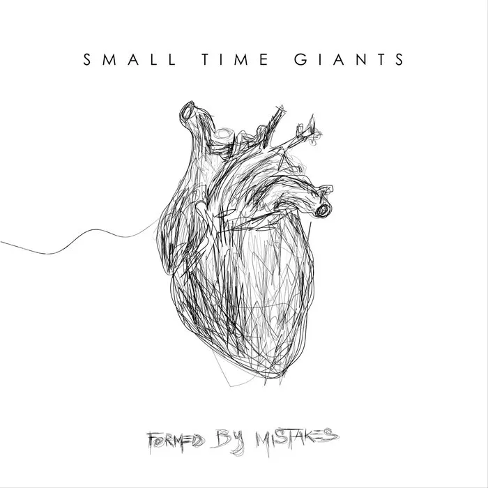 Formed by Mistakes - Small Time Giants