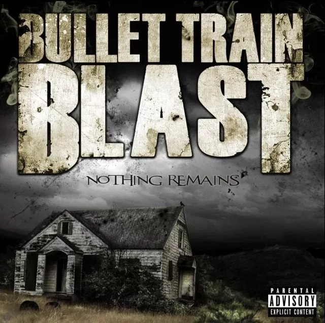 Nothing Remains - Bullet Train Blast