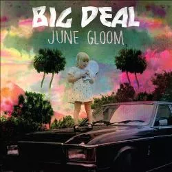 June Gloom - Big Deal