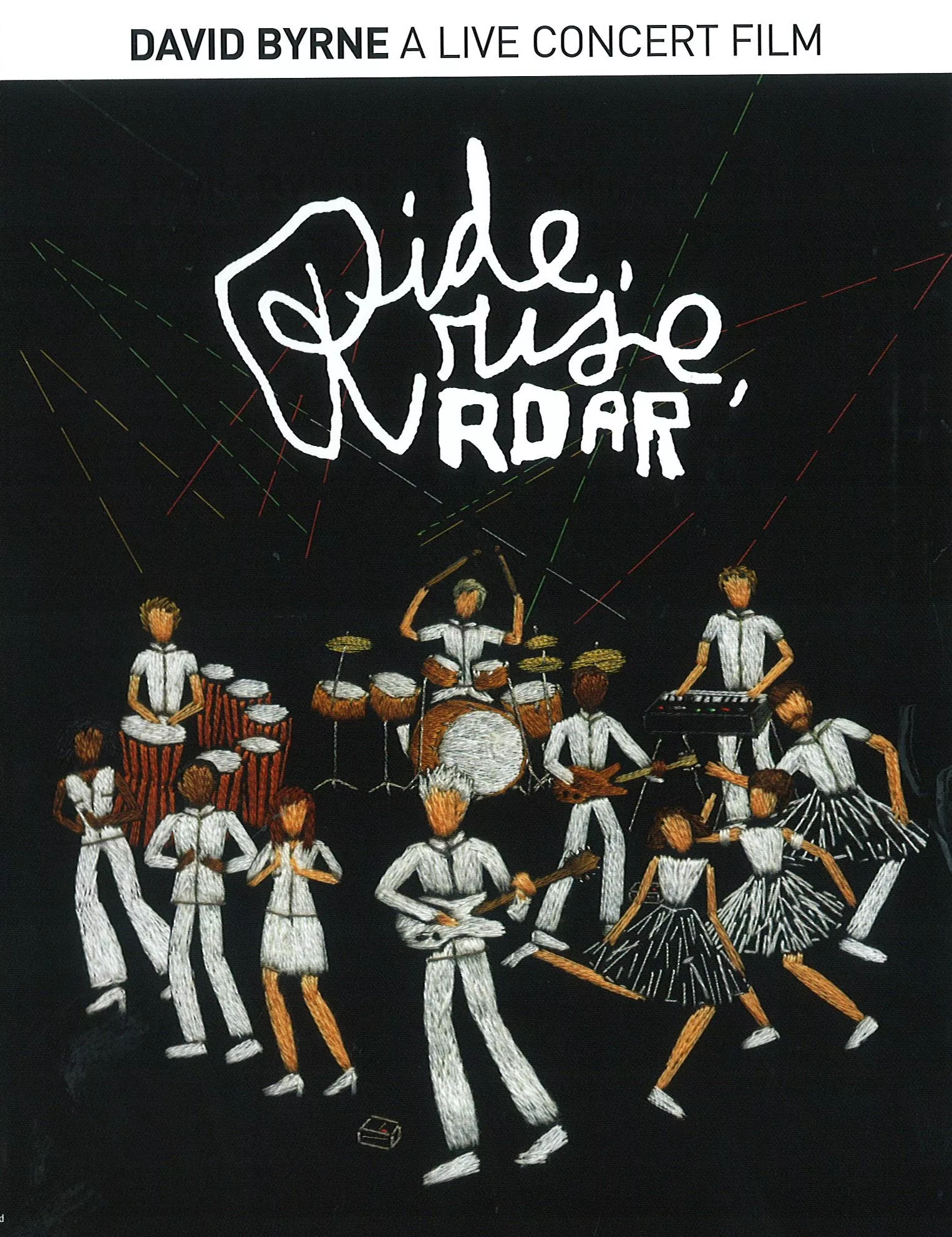 Ride, rise, roar - a concert film - David Byrne