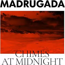 Chimes At Midnight - Madrugada