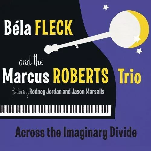 Across the Imaginary Divide - Béla Fleck and the Marcus Roberts Trio