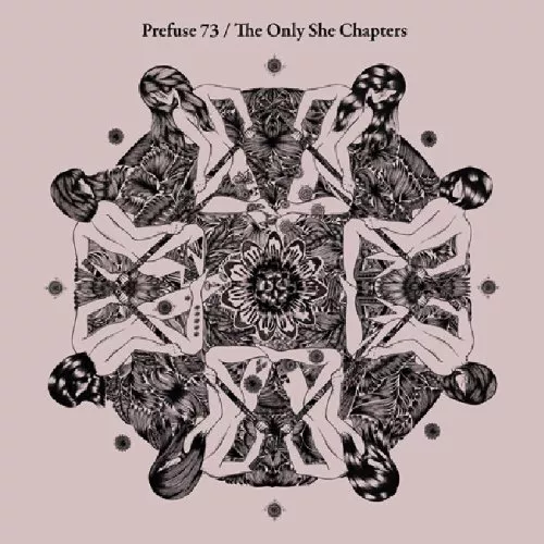 The Only She Chapters - Prefuse 73