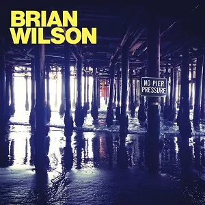 No Pier Pressure - Brian Wilson