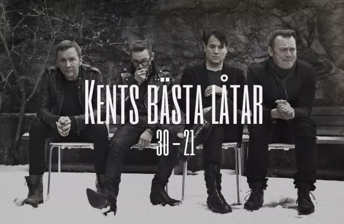 LISTA: Kents bästa låtar – plats 30 till 21