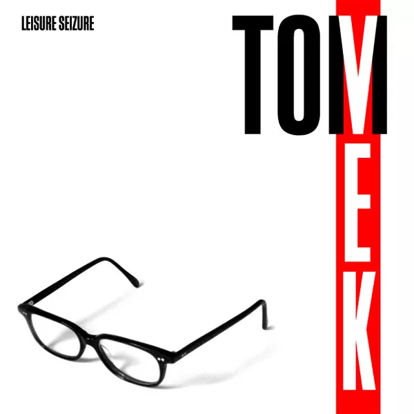 Leisure Seizure - Tom Vek
