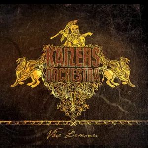 Våre Demoner - Kaizers Orchestra