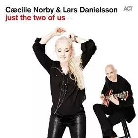 Just The Two Of Us - Cæcilie Norby & Lars Danielsson