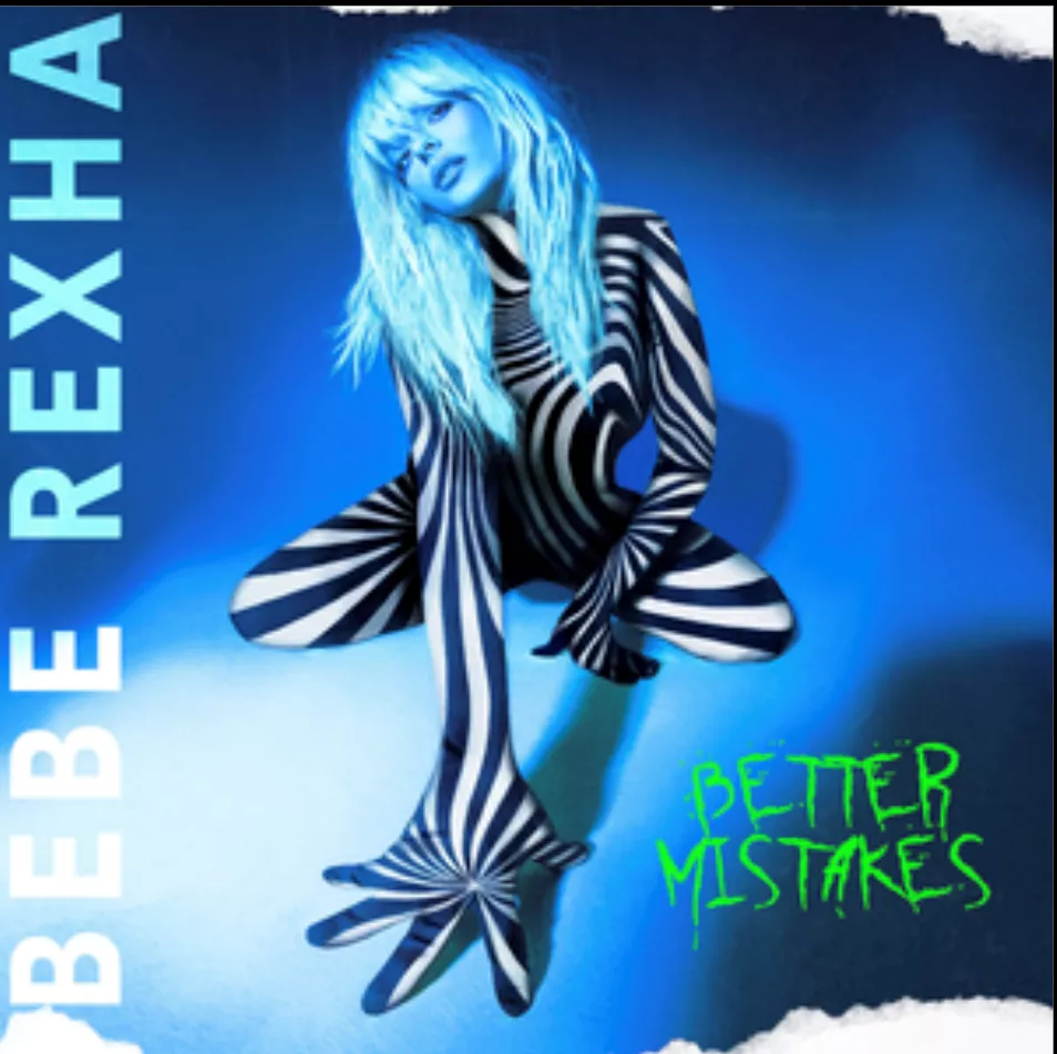 Better Mistakes - Bebe Rexha