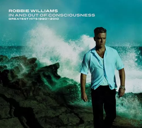In And Out Of Consciousness - The Greatest Hits 1990-2010 - Robbie Williams