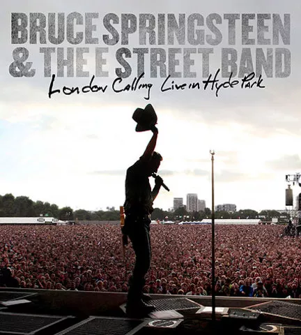 London Calling: Live In Hyde Park - Bruce Springsteen & The E Street Band 