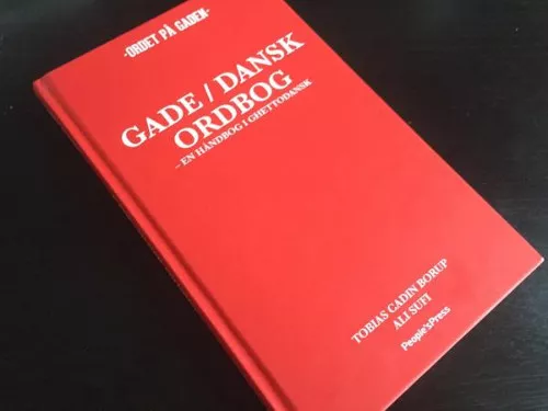 Gade / Dansk Ordbog – En Håndbog I Ghettodansk - Tobias TBA Borup og Ali Sufi