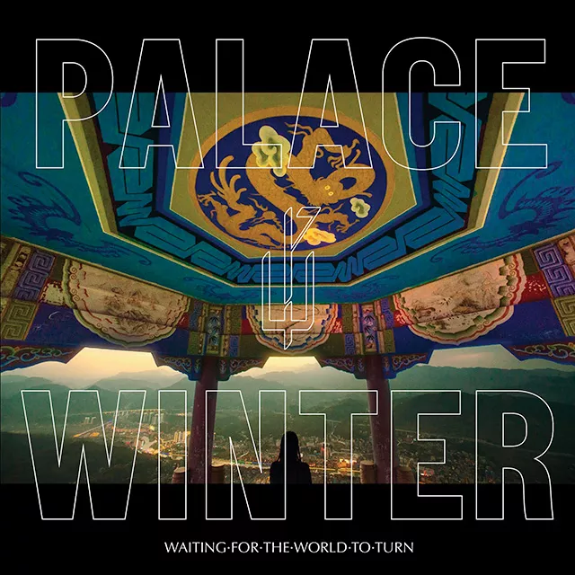 Waiting for the World to Turn - Palace Winter
