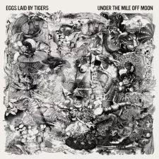 Under the Mile Off Moon - Eggs Laid by Tigers