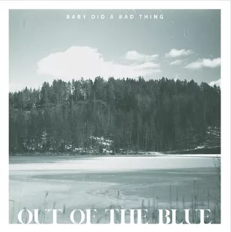 Out of the Blue - Baby Did a Bad Thing