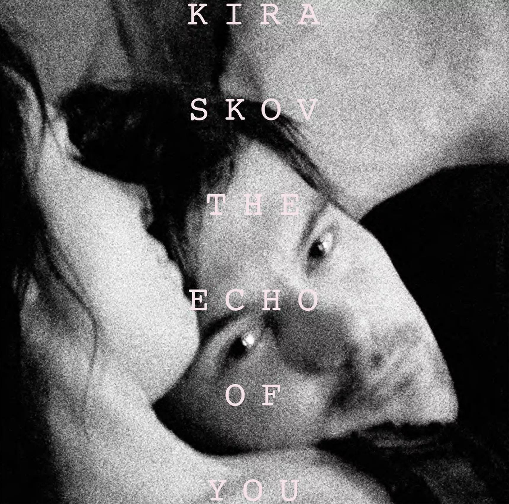The Echo of You - Kira Skov