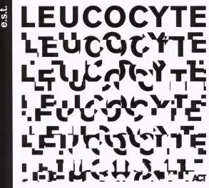 Leucocyte - Esbjørn Svensson Trio