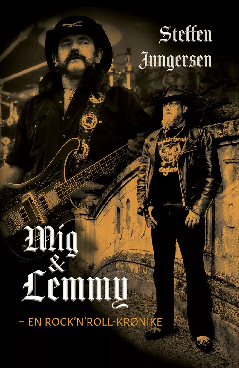 Mig & Lemmy - en rock'n'roll-krønike - Steffen Jungersen