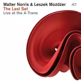 The Last Set – Live at the A-Trane - Walter Norris & Leszek Mozdzer