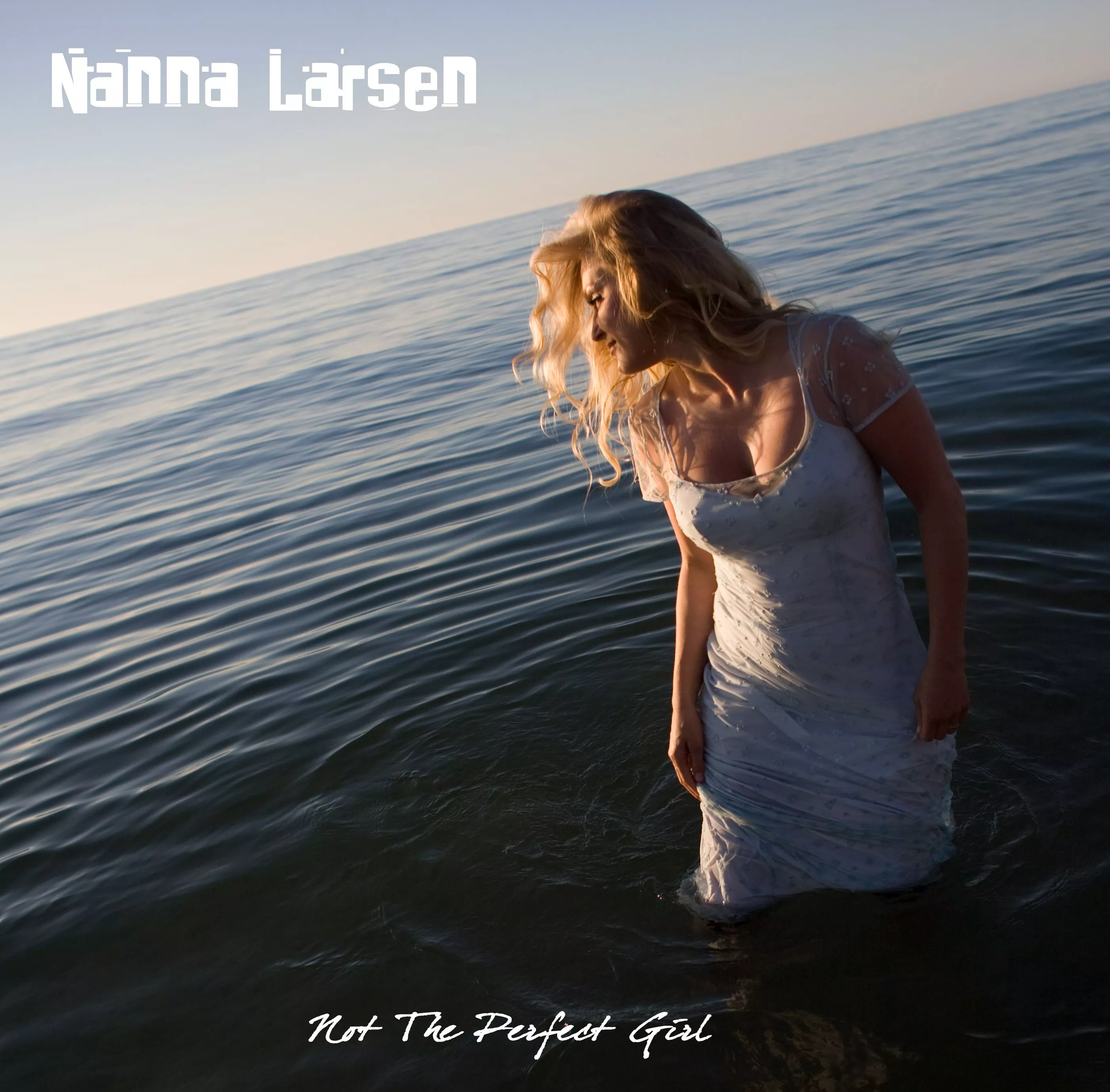 Not The Perfect Girl - Nanna Larsen
