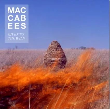 Given To The Wild - The Maccabees