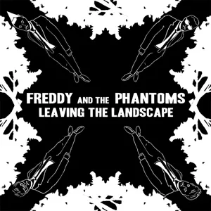 Leaving The Landscape - Freddy And The Phantoms