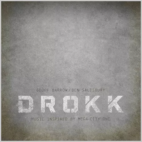 DROKK: Music Inspired by Mega-City One - Geoff Barrow & Ben Salisbury