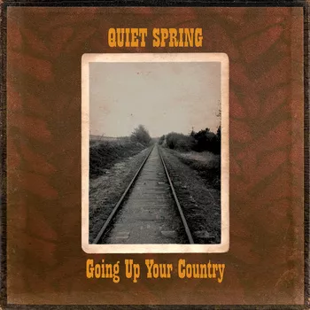 Going Up Your Country - Quiet Spring