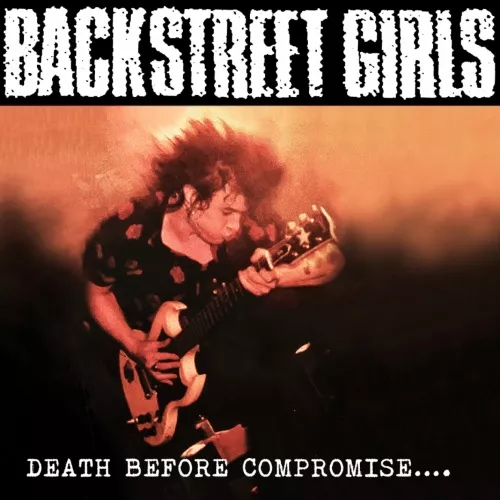 Death Before Compromise  - Backstreet Girls