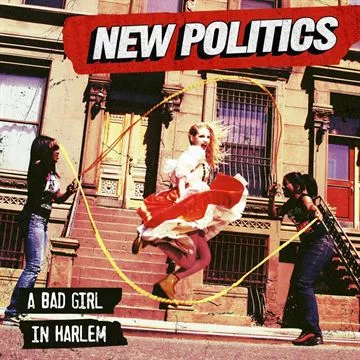 A Bad Girl In Harlem - New Politics