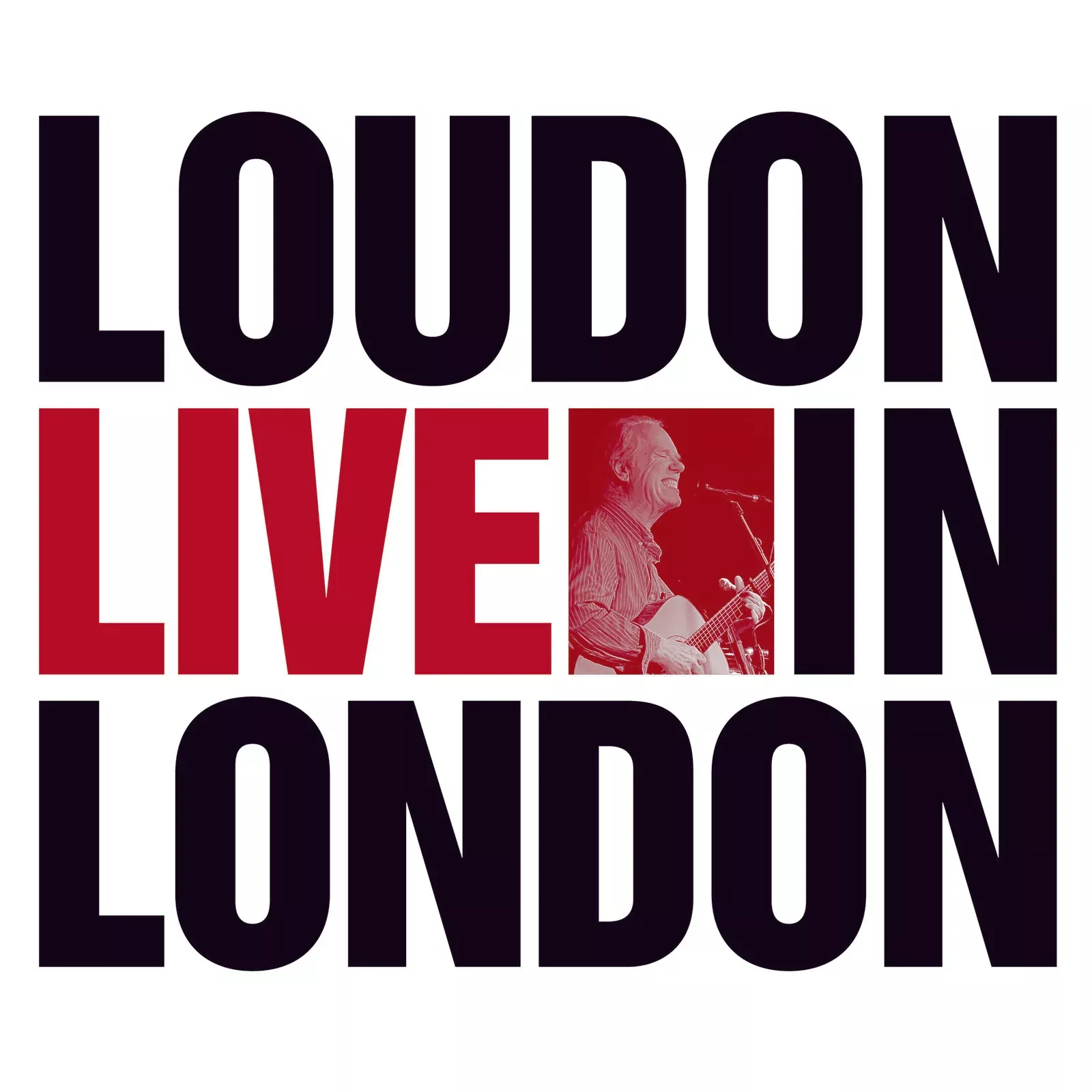 Loudon Live in London - Loudon Wainwright III