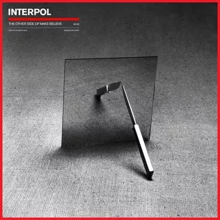 The Other Side of Make-Believe - Interpol