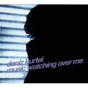 Music Watching Over Me - Deniz Kurtel