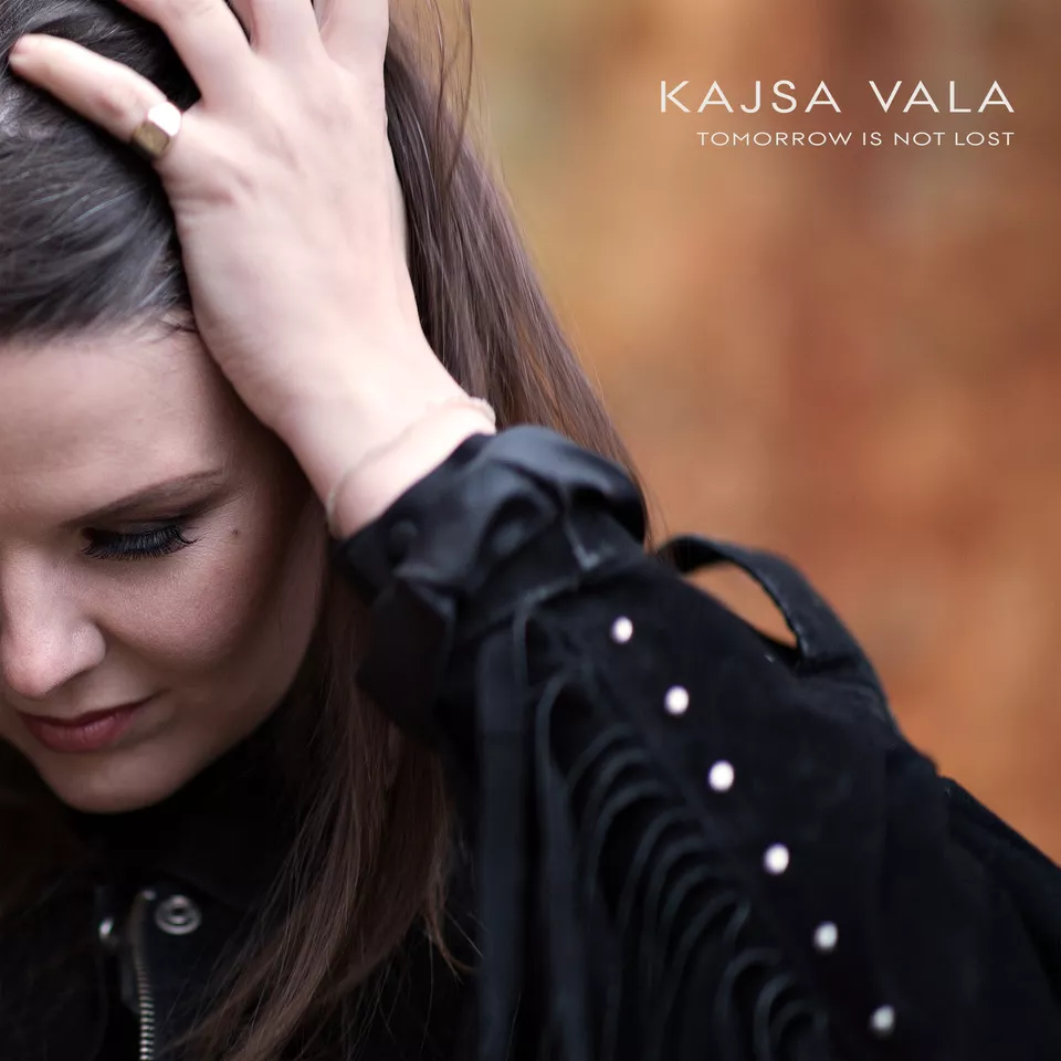 Tomorrow is Not Lost - Kajsa Vala