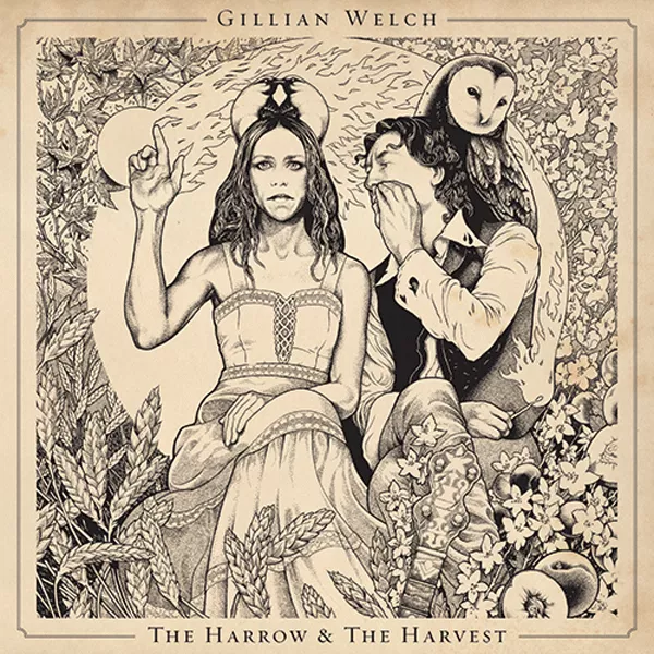 The Harrow And The Harvest - Gillian Welch