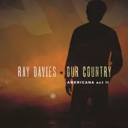 Our Country - Americana act 2 - Ray Davies