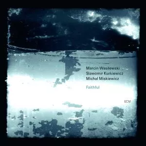 Faithful - Wasilewski / Kurkiewicz / Miskiewicz
