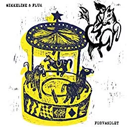 Forvandlet - Mikkeline & Flux