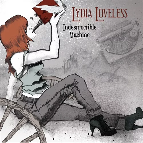 Indestructible Machine - Lydia Loveless