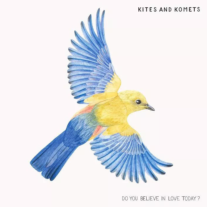 Do You Believe in Love Today? - Kites and Komets